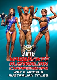 2015 NABBA/WFF Australian Championships: WFF Bodybuilding and Models