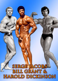 Legends of Muscle: Serge Jacobs, Bill Grant & Harold Dickinson