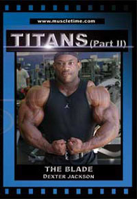 Muscletime Titans Part 2 - Dexter Jackson