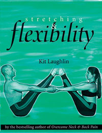Stretching and Flexibility by Kit Laughlin