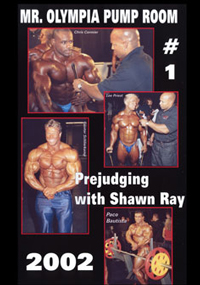 2002 Mr. Olympia Prejudging Pump Room # 1 with Shawn Ray [PCB-500DVD]