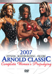 2007 Arnold Classic - Complete Women's Prejudging