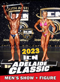 2023 ICN Adelaide Classic Show #1: Bodybuilding, Classic, Men's Fitness & Physique, plus Women's Figure