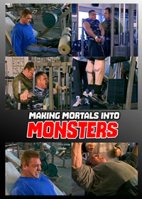 Making Mortals into Monsters - Ultimate Bodybuilding Training