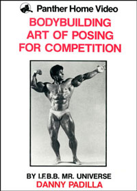 Danny Padilla - Bodybuilding Art of Posing for Competition